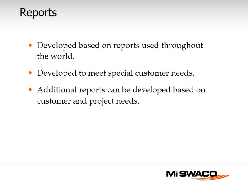 Reports  Developed based on reports used throughout the world. Developed to meet special